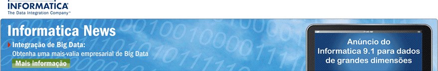 Informatica News - Integração de Big Data: Obtenha uma mais-valia empresarial de Big Data - Anúncio do Informatica 9.1 para dados de grandes dimensões